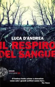 Luca D'Andrea - Il respiro del sangue