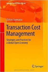 Transaction Cost Management: Strategies and Practices for a Global Open Economy