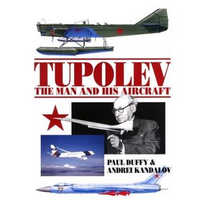 Andrei Kandalo, "Tupolev - The Man and His Aircraft: The Man and His Aircraft"(repost)