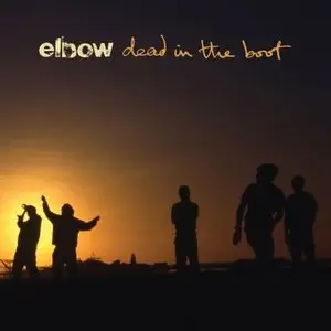 Elbow - Dead in the Boot (2012)