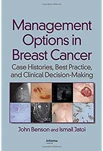 Management Options in Breast Cancer: Case Histories, Best Practice, and Clinical Decision-Making