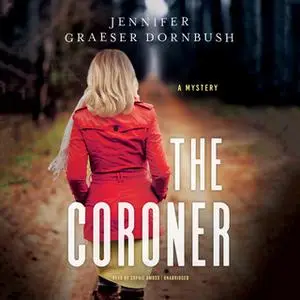 «The Coroner» by Jennifer Graeser Dornbush