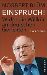 Einspruch!: Wider die Willkür an deutschen Gerichten. Eine Polemik (repost)