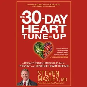 The 30-Day Heart Tune-Up: A Breakthrough Medical Plan to Prevent and Reverse Heart Disease [Audiobook]