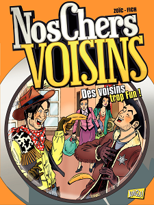 Nos Chers Voisins - Tome 4 - Des Voisins Trop Fun