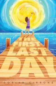 «The First Last Day» by Dorian Cirrone