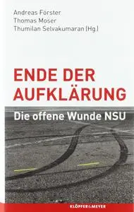 Ende der Aufklärung: Die offene Wunde NSU