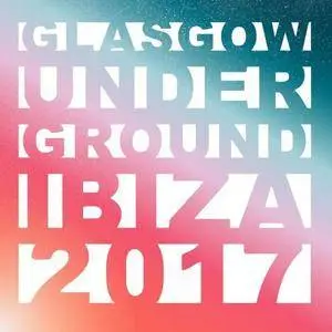 Kevin Mckay - Glasgow Underground Ibiza 2017 (2017)