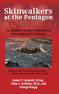 Skinwalkers at the Pentagon : An Insiders' Account of the Secret Government UFO Program