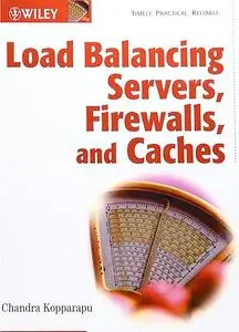 Load Balancing Servers, Firewalls, and Caches