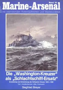 Die 'Washington-Kreuzer' als 'Schlachtschiffersatz', in 2 Tln., Tl.1, Großbritannien, USA, Frankreich