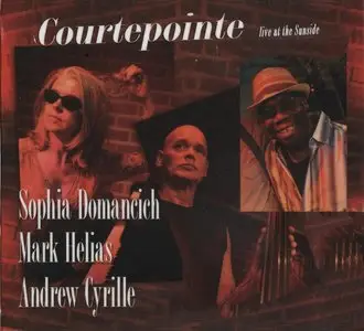 Sophia Domancich, Mark Helias, Andrew Cyrille - Courtepointe. Live At The Sunside (2012) {Marge}