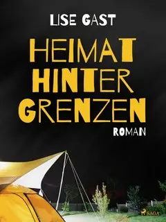 «Heimat hinter Grenzen» by Lise Gast