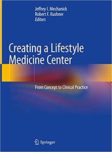 Creating a Lifestyle Medicine Center: From Concept to Clinical Practice