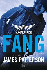 James Patterson - Maximum Ride. Fang