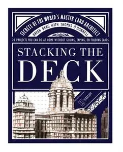«Stacking the Deck: Secrets of the World's Master Card Architect» by Bryan Berg
