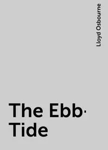 «The Ebb-Tide» by Lloyd Osbourne