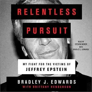 Relentless Pursuit: My Fight for the Victims of Jeffrey Epstein [Audiobook]