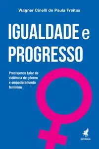 «Igualdade e Progresso» by Wagner Cinelli de Paula Freitas