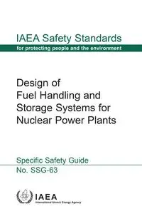 «Design of Fuel Handling and Storage Systems for Nuclear Power Plants» by IAEA