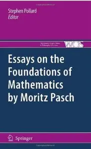 Essays on the Foundations of Mathematics by Moritz Pasch