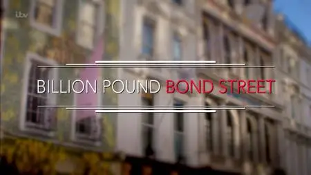 ITV - Billion Pound Bond Street (2021)