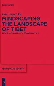 Mindscaping the Landscape of Tibet: Place, Memorability, Ecoaesthetics