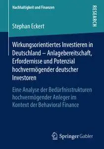 Wirkungsorientiertes Investieren in Deutschland – Anlagebereitschaft, Erfordernisse und Potenzial hochvermögender deutscher Inv