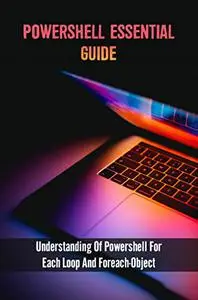 Powershell Essential Guide: Understanding Of Powershell For Each Loop And Foreach-Object