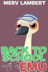 «Back to School with an Emu» by Merv Lambert