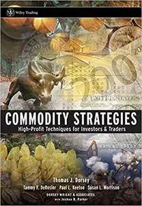 Commodity Strategies: High-profit Techniques for Investors and Traders (repost)