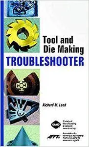 Tool and Die Making Troubleshooter