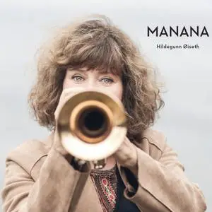 Hildegunn Øiseth - Manana (2020) [Official Digital Download 24/96]