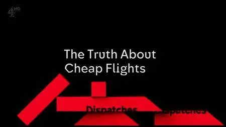 Channel 4 - Dispatches: The Truth about Cheap Flights (2016)
