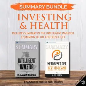 «Summary Bundle: Investing & Health – Includes Summary of The Intelligent Investor & Summary of The Keto Reset Diet» by