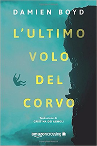 L'ultimo volo del corvo - Damien Boyd