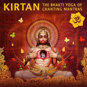 VA - Kirtan: The Bhakti Yoga of Chanting Mantras (2018)