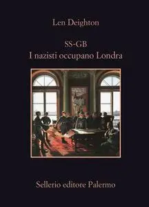 Len Deighton - SS-GB. I nazisti occupano Londra