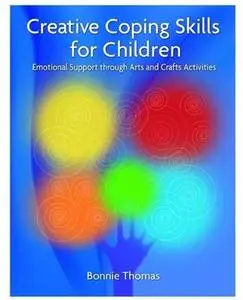Creative Coping Skills for Children: Emotional Support Through Arts and Crafts Activities [Repost]