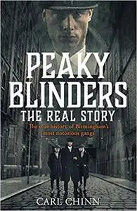 Peaky Blinders: The Real Story: The real story behind the next generation of British gangsters (Repost)