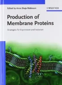 Production of Membrane Proteins: Strategies for Expression and Isolation [Repost]