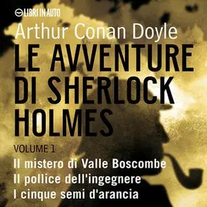 «Le avventure di Sherlock Holmes Vol. 1» by Arthur Conan Doyle
