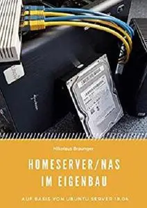 Homeserver/NAS im Eigenbau: Auf Basis von Ubuntu Server 18.04