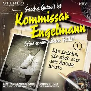 «Kommissar Engelmann - Band 1: Die Leiche, die sich aus dem Anzug haute» by Sascha Gutzeit