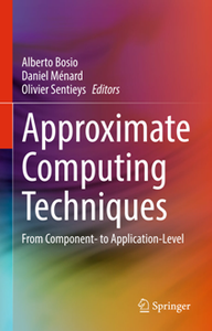Approximate Computing Techniques : From Component- to Application-Level