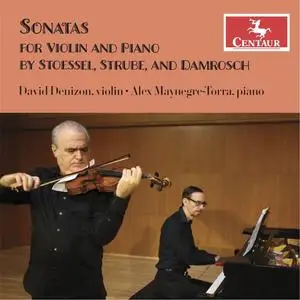 David Denizon - Sonatas for Violin and Piano by Stoessel, Strube, and Damrosch (2023) [Official Digital Download]
