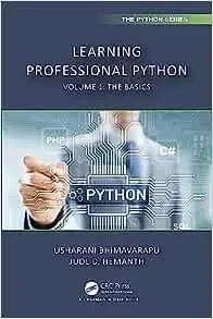 Learning Professional Python: Volume 1: The Basics