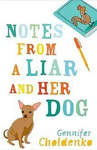 «Notes From a Liar and Her Dog» by Gennifer Choldenko