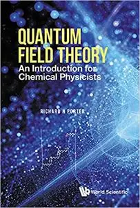 Quantum Field Theory:An Introduction for Chemical Physicists