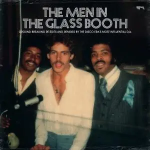VA - The Men In The Glass Booth – Groundbreaking Re-edits & Remixes By The Disco Era's Most Influential DJs (2017)